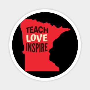 Minnesota Teacher Teach Love Inspire Magnet